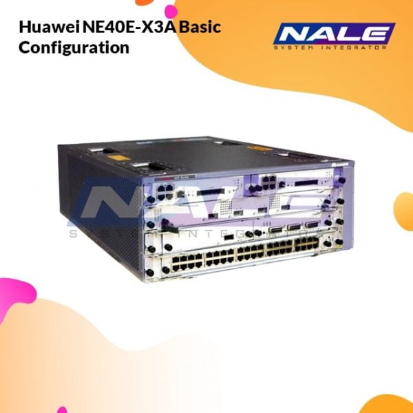 Huawei NE40E-X3A Basic Configuration